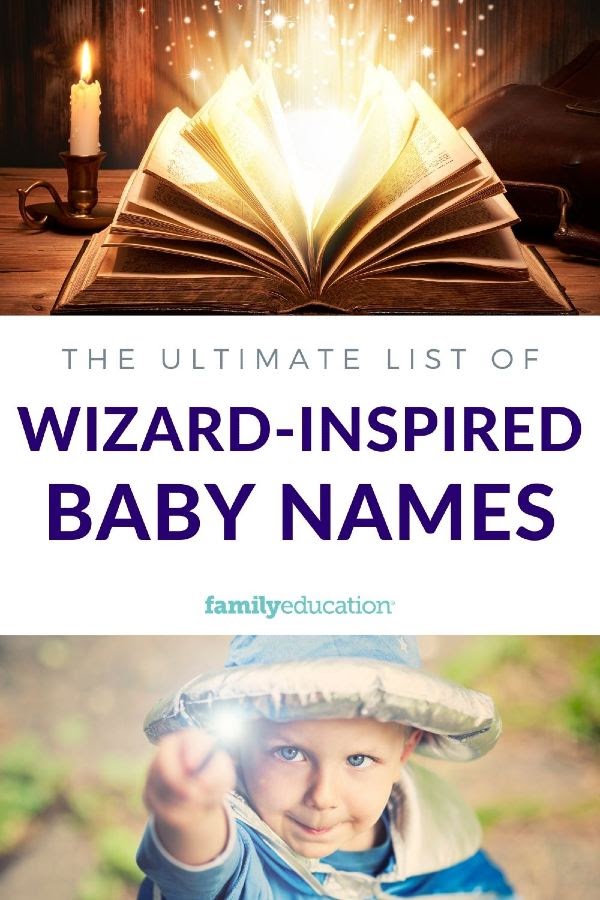 75 Wizard Names to Inspire Your Baby Name Search FamilyEducation